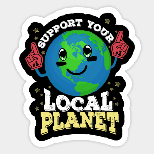 Support your local planet Sticker